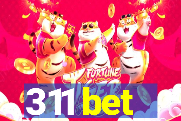 311 bet